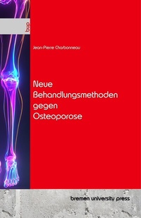 Abbildung von: Neue Behandlungsmethoden gegen Osteoporose - Bremen University Press