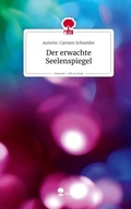 Cover: Der erwachte Seelenspiegel. Life is a Story - story.one - story.one publishing