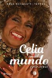 Abbildung von: Celia En El Mundo: 1962-2003 / Celia for the World (1962-2003) - Editorial Planeta Mexicana S.A. de C.V.