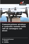 Cover: Comunicazione wireless e controllo remoto nelle reti di consegna con droni - Edizioni Sapienza