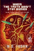 Cover: When the Truth Won't Stay Buried - Twist & Tether Press