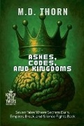 Cover: Ashes, Codes, and Kingdoms - Twist & Tether Press