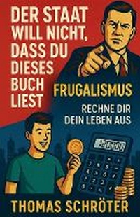 Abbildung von: Der Staat will nicht, dass Du dieses Buch liest - Thomas Schroter