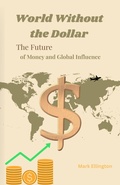 Cover: World Without the Dollar - Mark Ellington