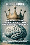 Cover: Reflections, Loops, and Other Dangerous Threads - Twist & Tether Press