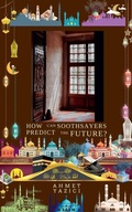 Cover: How Can Soothsayers Predict the Future? - ahmet yazici