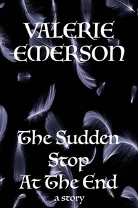 Enlarge image Cover: The Sudden Stop at the End - Emberlight Press