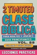 Abbildung von: Clase Bíblica para Adultos y Jóvenes Guía Principiantes - 2 Timoteo - Sermones Bíblicos