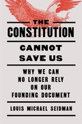 Cover: The Constitution Cannot Save Us - The New Press