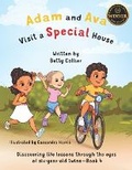 Cover: Adam and Ava Visit a Special House - John316 Global Publishing
