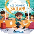 Cover: !Los Chicos No Bailan! - Bear and Bee Books