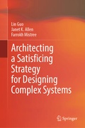 Cover: Architecting a Satisficing Strategy for Designing Complex Systems - Springer
