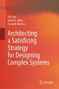 Enlarge image Cover: Architecting a Satisficing Strategy for Designing Complex Systems - Springer