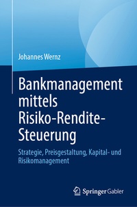 Abbildung von: Bankmanagement mittels Risiko-Rendite-Steuerung - Springer Gabler