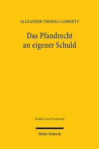 Abbildung von: Das Pfandrecht an eigener Schuld - Mohr Siebeck