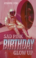 Cover: Sad Pink Birthday Glow Up - Infinity Gaze Studios