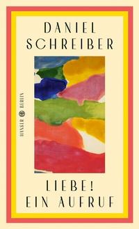 Abbildung von: Liebe! Ein Aufruf - Hanser Berlin