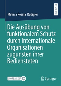Abbildung von: Die Ausübung von funktionalem Schutz durch Internationale Organisationen zugunsten ihrer Bediensteten - Springer