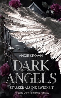 Abbildung von: Dark Angels - Stärker als die Ewigkeit - BoD - Books on Demand
