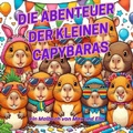 Cover: Die Abenteuer der kleinen Capybaras - epubli