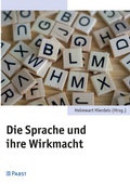 Cover: Die Sprache und ihre Wirkmacht - Pabst Science Publishers