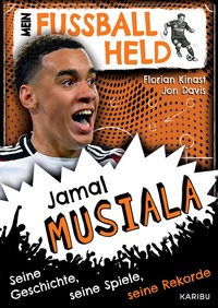 Abbildung von: Mein Fußballheld Jamal Musiala - Seine Geschichte, seine Spiele, seine Rekorde - Karibu - ein Verlag der Edel Verlagsgruppe
