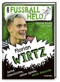 Cover: Mein Fu&szlig;ballheld Florian Wirtz - Seine Geschichte, seine Spiele, seine Rekorde - Karibu - ein Verlag der Edel Verlagsgruppe