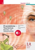 Cover: Praxisblicke Tourismus 3./4. Sem. Kolleg f&uuml;r Tourismus + digitales Zusatzpaket - Trauner Verlag