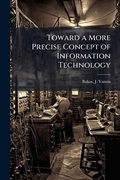 Cover: Toward a More Precise Concept of Information Technology - Hutson Street Press