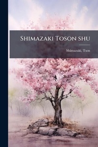 Abbildung von: Shimazaki Toson shu - Hutson Street Press