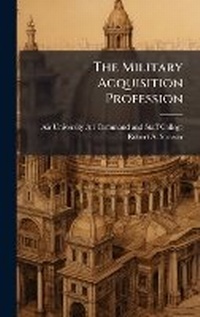Enlarge image Cover: The Military Acquisition Profession - Hutson Street Press