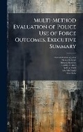 Cover: Multi-Method Evaluation of Police Use of Force Outcomes, Executive Summary - Hutson Street Press