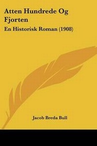 Abbildung von: Atten Hundrede Og Fjorten - Kessinger Publishing