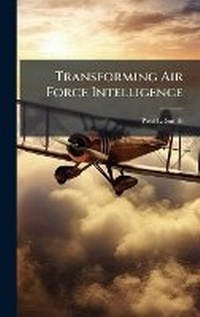 Enlarge image Cover: Transforming Air Force Intelligence - Hutson Street Press