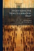 Cover: Right Sizing the People's Liberation Army - Hutson Street Press