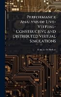 Enlarge image Cover: Performance Analysis of Live-Virtual-Constructive and Distributed Virtual Simulations - Hutson Street Press