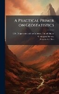 Enlarge image Cover: A Practical Primer on Geostatistics - Hutson Street Press