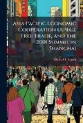 Cover: Asia Pacific Economic Cooperation (APEC), Free Trade, and the 2001 Summit in Shanghai - Hutson Street Press