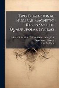 Enlarge image Cover: Two-Dimensional Nuclear Magnetic Resonance of Quadrupolar Systems - Hutson Street Press