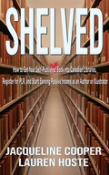 Cover: Shelved: How to Get Your Self-Published Book Into Canadian Libraries, Register for PLR, and Start Earning Passive Income as an Author or Illustrator (The Access Files, #1) - Little Goodbyes Press