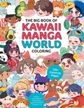 Cover: The Big Book of Kawaii Manga World Coloring - Walter Foster Jr.