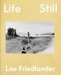 Cover: Lee Friedlander: Life Still - Aperture