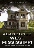 Cover: Abandoned West Mississippi - America Through Time