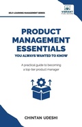 Cover: Product Management Essentials You Always Wanted to Know - Vibrant Publishers