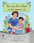 Cover: You Can Be a Hero and Save Someone's Life - Beaver's Pond Press