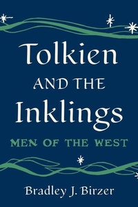 Enlarge image Cover: Tolkien and the Inklings - Encounter Books,USA