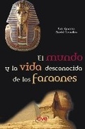 Cover: El mundo y la vida desconocida de los faraones - De Vecchi Ediciones