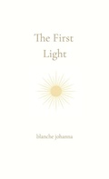 Cover: The First Light - Blanche Johanna