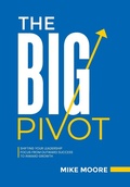 Cover: The Big Pivot - Mike Moore Ministries