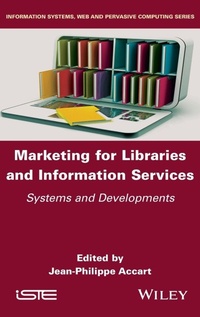 Abbildung von: Marketing for Libraries and Information Services - ISTE Ltd
